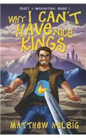 Why I Can't Have Nice Kings