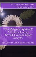 Not Religious, Spiritual!