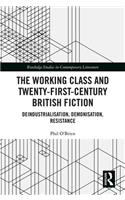 The Working Class and Twenty-First-Century British Fiction