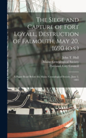 Siege and Capture of Fort Loyall, Destruction of Falmouth, May 20, 1690 (o.s.)