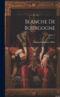 Blanche de Bourgogne; Volume 2