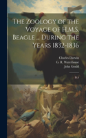 Zoology of the Voyage of H.M.S. Beagle ... During the Years 1832-1836