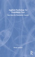 Applied Psychology for Foundation Year: Key Ideas for Foundation Courses