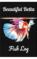 Beautiful Betta Fish Log: Blank Lined Book For Betta Fish Tank Maintenance. Great For Monitoring Water Parameters, Water Change Schedule, And Breeding Conditions.