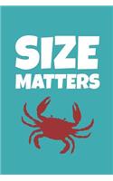 Size Matters: 6 x 9 Blank College Ruled Notebook For Steamed Crab Lovers
