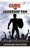 Cure to Leadership Pain