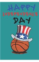 Happy independence day: A 6x9 Inch Matte Softcover Notebook Journal With 120 Blank Lined Pages And A Funny Cover Slogan basketball Happy independence day gift under 10$