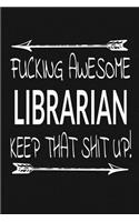 Fucking Awesome Librarian - Keep That Shit Up!