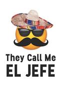 They Call Me El Jefe!