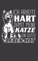 Ich arbeite hart, damit meine Katze ein gutes Leben hat