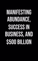 Manifesting Abundance Success In Business And 500 Billion