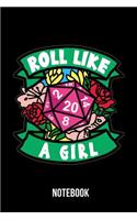 Roll Like A Girl - Notebook: Fantasy RPG