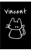 Vincent: Composition Notebook Plain College Ruled Wide Lined 6" x 9" Journal Cute Meow Funny Kawaii Gifts for Cat Lover's Organizer Record Log Passwords Addr