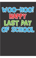 Last Day Of School Notebook Journal: Last Day Of School Notebook Journal Gift College Ruled 6 x 9 120 Pages