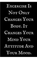 Excercise Is Not Only Changes Your Body