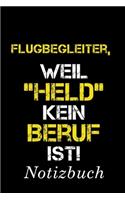 Flugbegleiter Weil Held Kein Beruf Ist Notizbuch