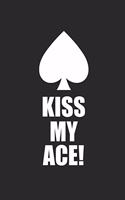 Kiss My Ace !