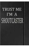 Trust Me I'm a Shoutcaster: Jiu-Jitsu Training Journal Notebook 120 Pages 6x9