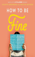 How to Be Fine Lib/E