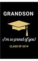 Grandson I'm so Proud of You Class of 2019