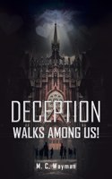 Deception Walks among Us!