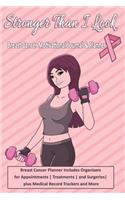 Stronger Than I Look: Breast Cancer Motivational Journal & Planner: Breast Cancer Planner includes Organizers for Appointments Treatments and Surgeries plus Medical Recor