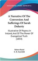 A Narrative of the Conversion and Sufferings of Sarah Doherty