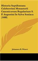 Historia Septifontana Celeberrimi Monasterii Canonicorum Regularium S. P. Augustini In Sylva Soniaca (1688)