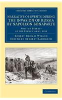 Narrative of Events during the Invasion of Russia by Napoleon Bonaparte: And the Retreat of the French Army, 1812(Cambridge Library Collection - Naval and Military History)