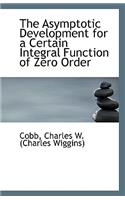 The Asymptotic Development for a Certain Integral Function of Zero Order
