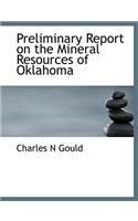 Preliminary Report on the Mineral Resources of Oklahoma