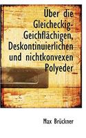 Uber Die Gleicheckig-Geichflachigen, Deskontinuierlichen Und Nichtkonvexen Polyeder