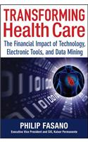 Transforming Health Care: The Financial Impact of Technology, Electronic Tools, and Data Mining