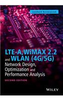 Lte-A, Wimax 2.2 and Wlan (4g/5g): Network Design, Optimization and Performance Analysis