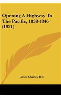 Opening A Highway To The Pacific, 1838-1846 (1921)