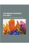 The Mining Engineer Volume 5: (English)