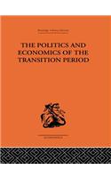The Politics and Economics of the Transition Period