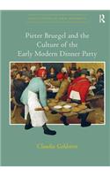 Pieter Bruegel and the Culture of the Early Modern Dinner Party