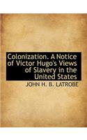 Colonization. a Notice of Victor Hugo's Views of Slavery in the United States