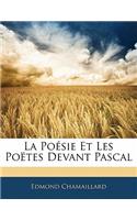 La Poésie Et Les Poëtes Devant Pascal