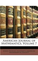 American Journal of Mathematics, Volume 7