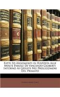 Fatti Ed Argomenti in Risposta Alle Molte Parole Di Vincenzo Gioberti Intorno AI Gesuiti Nei Prolegomeni del Primato