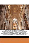 De Solenni Jesu Christi in Urbem Hierosolymorum Introitu: Quam Annuente Summo Numine, Ex Auctoritate Rectoris Magnifici Hermanni Bouman ... Rite Et Legitime Consequendis Publico Et Solenni Examini