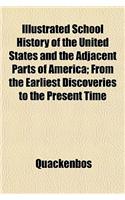 School History of the United States and the Adjacent Parts of America