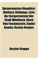 Brgermeister (Namibia): Matheus Shikongo, Liste Der Brgermeister Der Stadt Windhoek, Bjrn Von Finckenstein, Daniel Kamho, Rosina Hoabes(German)