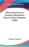 Observations Sur Les Variations Musculaires Dans Les Races Humaines (1898)