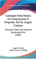 Cataloghi Della Musica Di Composizione E Proprieta del M. Angelo Catelani