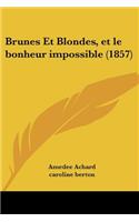 Brunes Et Blondes, et le bonheur impossible (1857)