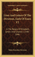 Lives and Letters of the Devereux, Earls of Essex V2