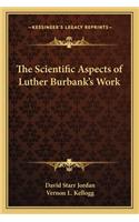 Scientific Aspects of Luther Burbank's Work